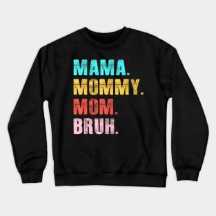 Mama Mommy Mom Bruh Crewneck Sweatshirt